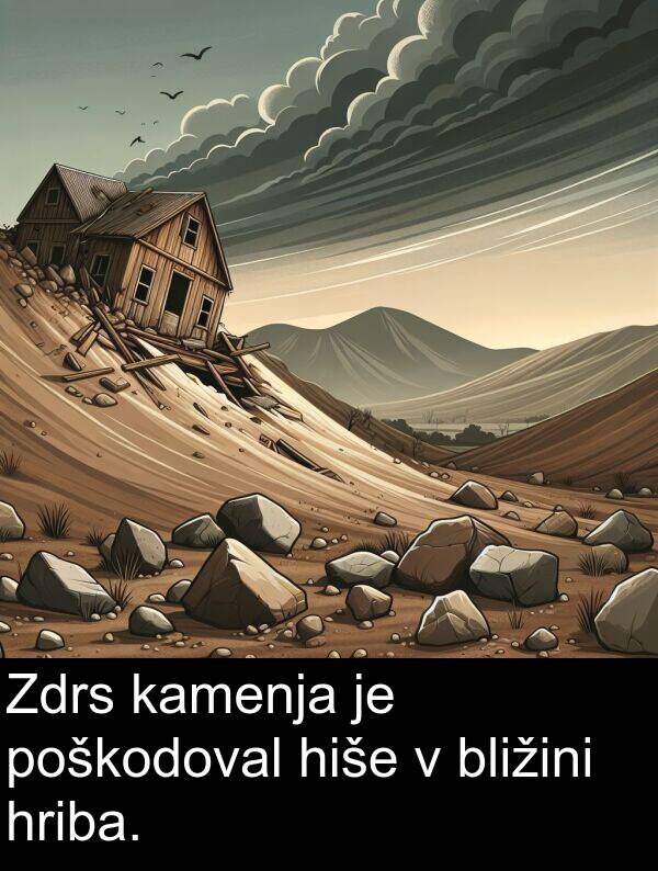hiše: Zdrs kamenja je poškodoval hiše v bližini hriba.