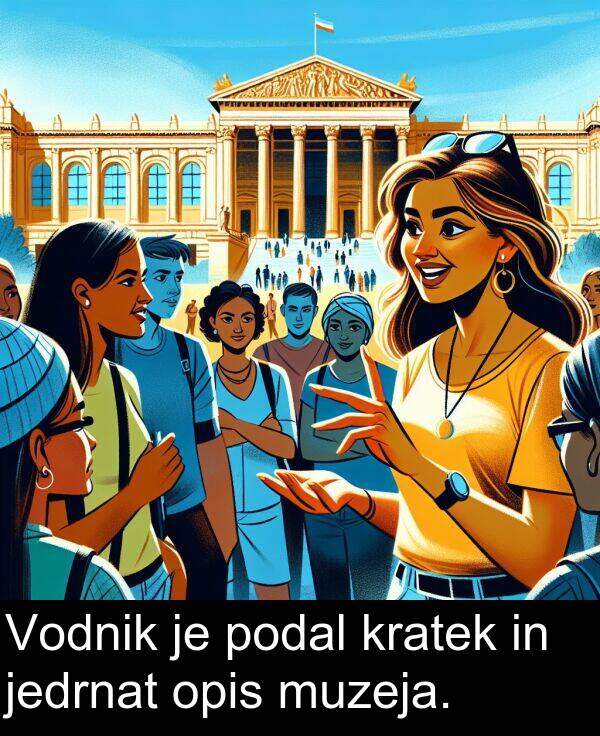 kratek: Vodnik je podal kratek in jedrnat opis muzeja.