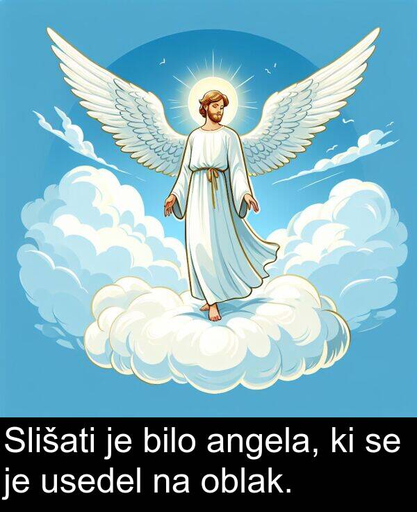 oblak: Slišati je bilo angela, ki se je usedel na oblak.
