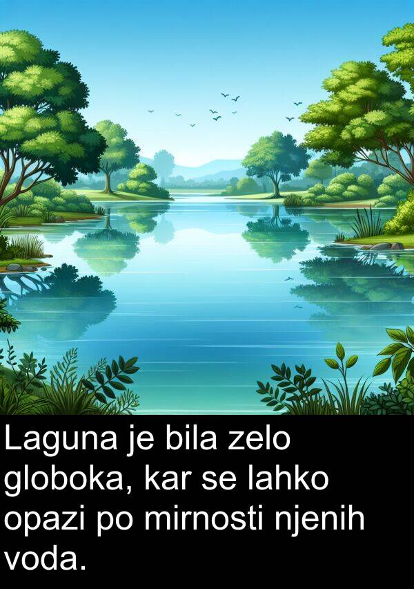 kar: Laguna je bila zelo globoka, kar se lahko opazi po mirnosti njenih voda.