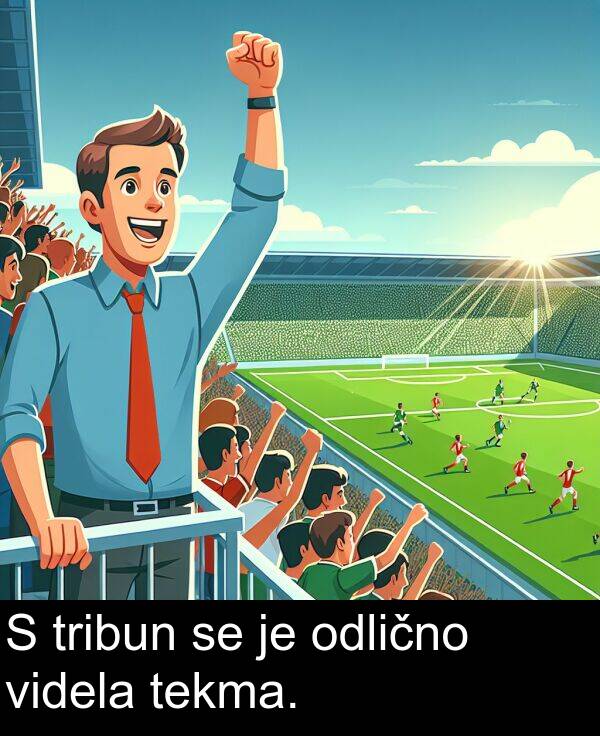 tekma: S tribun se je odlično videla tekma.