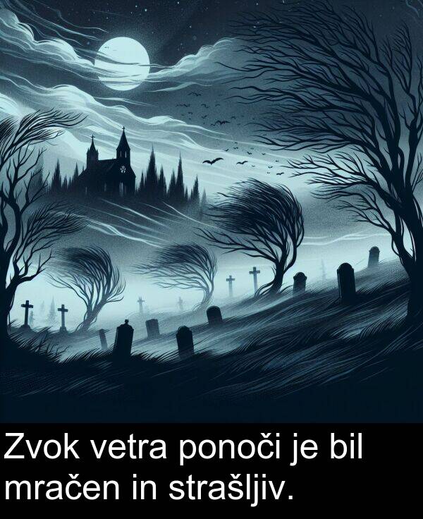 bil: Zvok vetra ponoči je bil mračen in strašljiv.