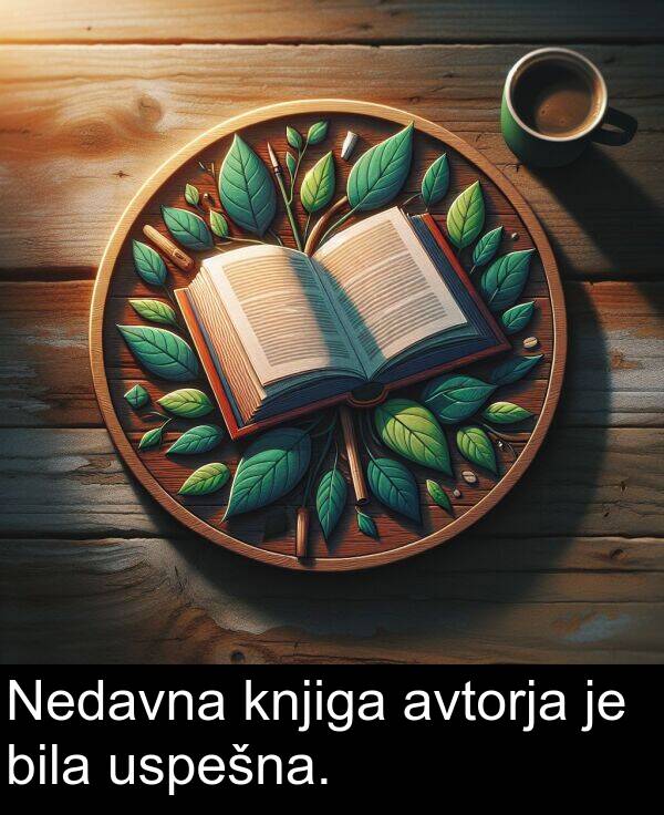 bila: Nedavna knjiga avtorja je bila uspešna.