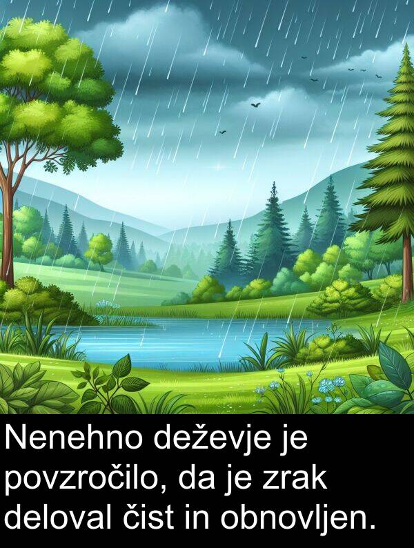obnovljen: Nenehno deževje je povzročilo, da je zrak deloval čist in obnovljen.