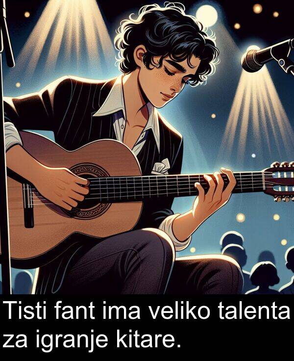 talenta: Tisti fant ima veliko talenta za igranje kitare.
