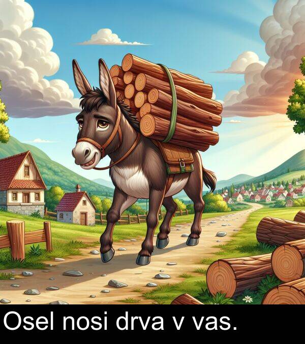 vas: Osel nosi drva v vas.