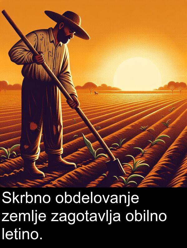 obdelovanje: Skrbno obdelovanje zemlje zagotavlja obilno letino.