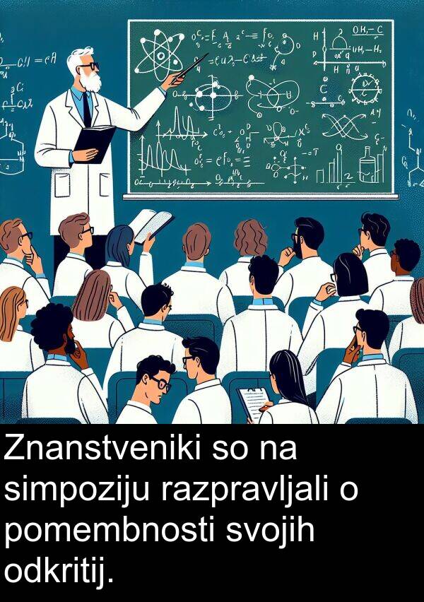 razpravljali: Znanstveniki so na simpoziju razpravljali o pomembnosti svojih odkritij.