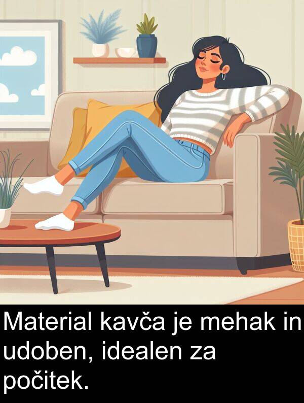 kavča: Material kavča je mehak in udoben, idealen za počitek.