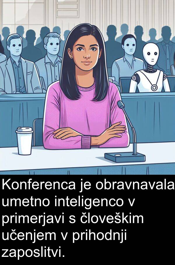primerjavi: Konferenca je obravnavala umetno inteligenco v primerjavi s človeškim učenjem v prihodnji zaposlitvi.