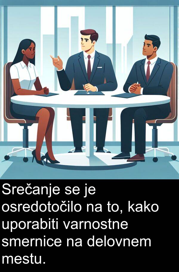 kako: Srečanje se je osredotočilo na to, kako uporabiti varnostne smernice na delovnem mestu.