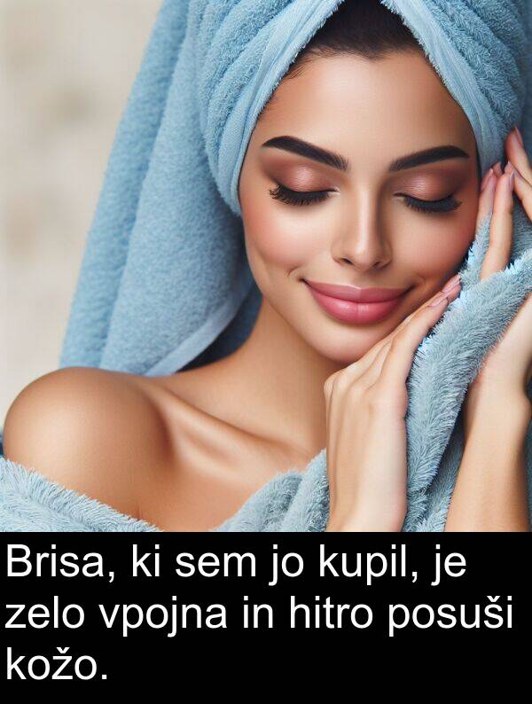 kožo: Brisa, ki sem jo kupil, je zelo vpojna in hitro posuši kožo.