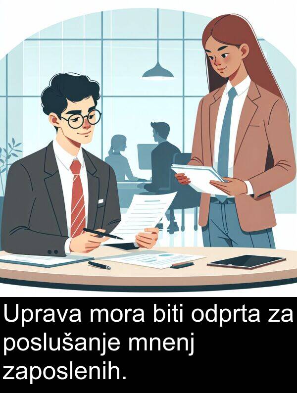 biti: Uprava mora biti odprta za poslušanje mnenj zaposlenih.