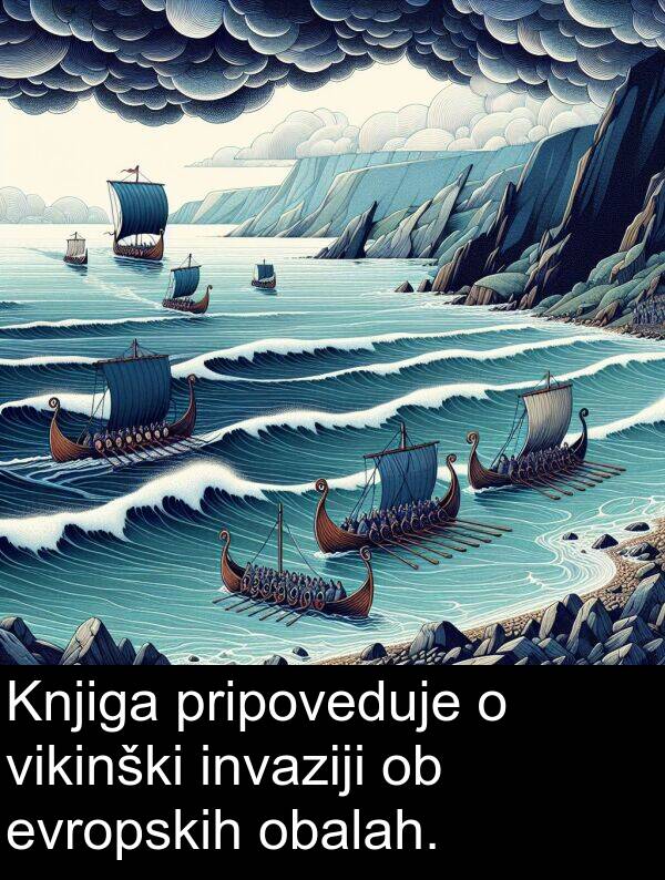 obalah: Knjiga pripoveduje o vikinški invaziji ob evropskih obalah.