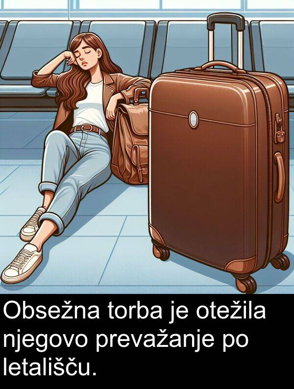 otežila: Obsežna torba je otežila njegovo prevažanje po letališču.