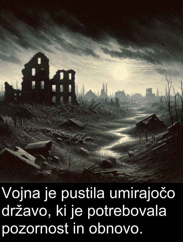 obnovo: Vojna je pustila umirajočo državo, ki je potrebovala pozornost in obnovo.