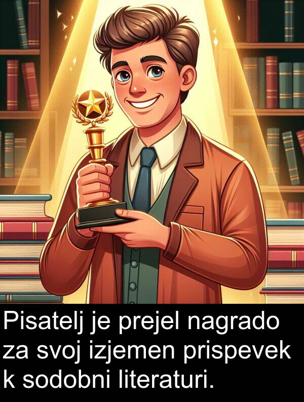 sodobni: Pisatelj je prejel nagrado za svoj izjemen prispevek k sodobni literaturi.