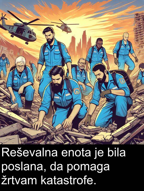 katastrofe: Reševalna enota je bila poslana, da pomaga žrtvam katastrofe.