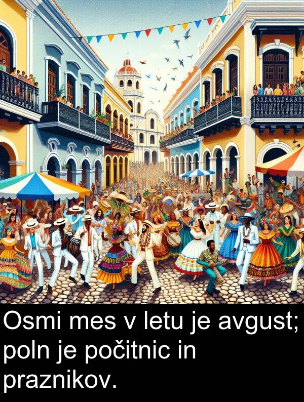poln: Osmi mes v letu je avgust; poln je počitnic in praznikov.