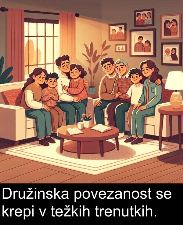 težkih: Družinska povezanost se krepi v težkih trenutkih.