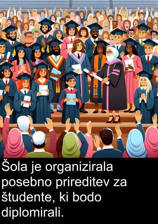 posebno: Šola je organizirala posebno prireditev za študente, ki bodo diplomirali.