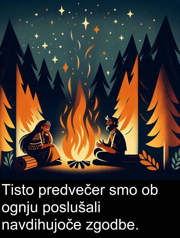 ognju: Tisto predvečer smo ob ognju poslušali navdihujoče zgodbe.