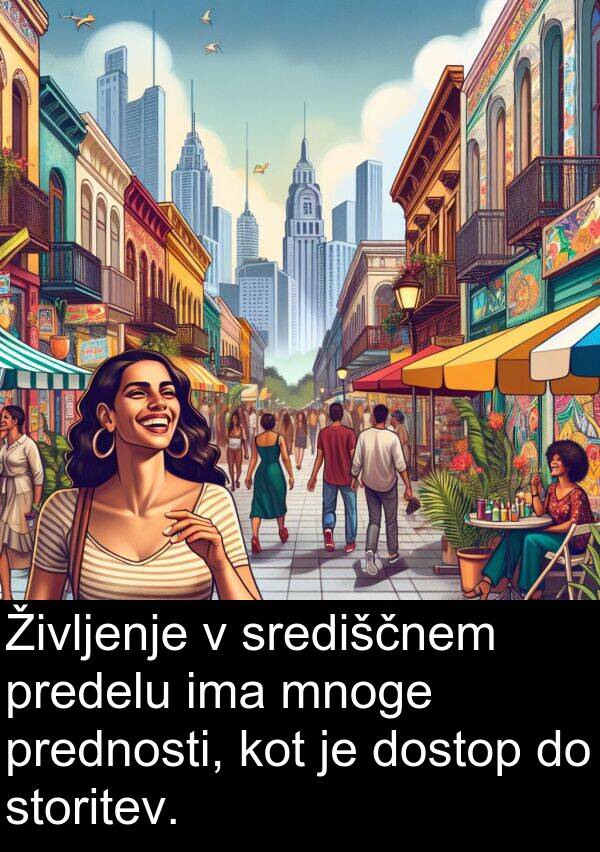 predelu: Življenje v središčnem predelu ima mnoge prednosti, kot je dostop do storitev.