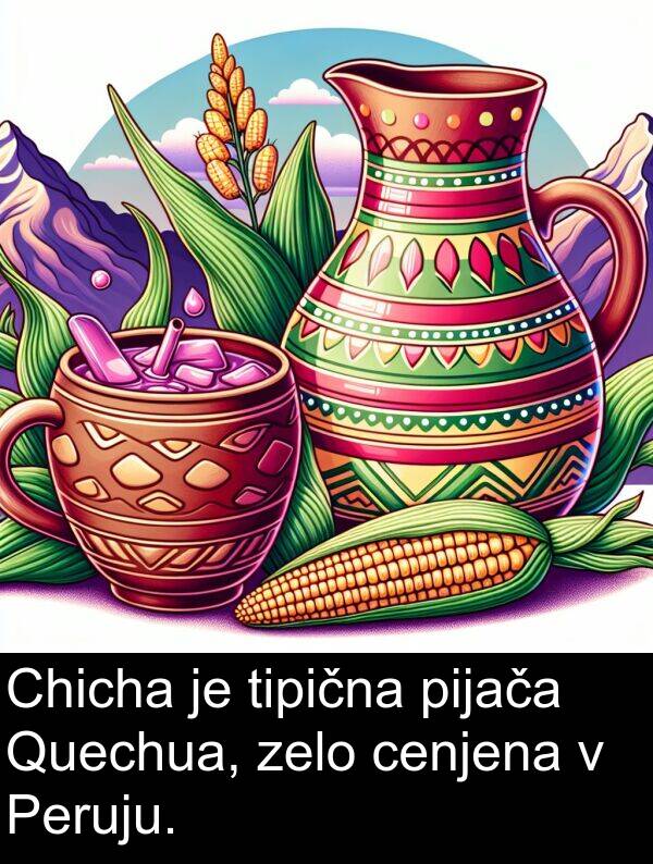 cenjena: Chicha je tipična pijača Quechua, zelo cenjena v Peruju.