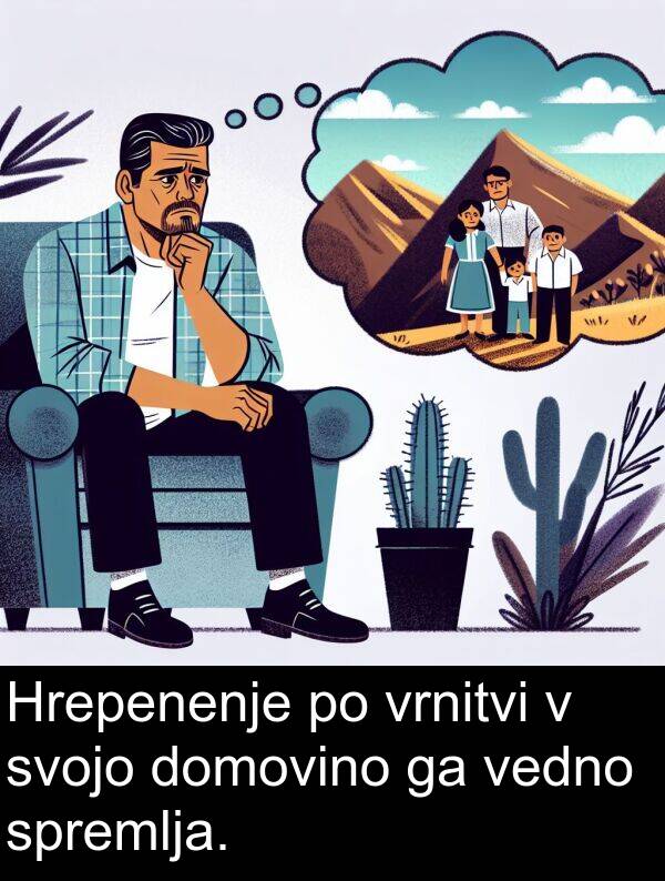 spremlja: Hrepenenje po vrnitvi v svojo domovino ga vedno spremlja.