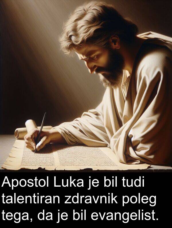 tega: Apostol Luka je bil tudi talentiran zdravnik poleg tega, da je bil evangelist.