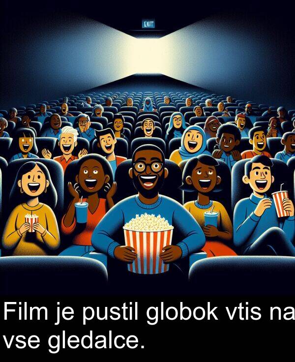 gledalce: Film je pustil globok vtis na vse gledalce.