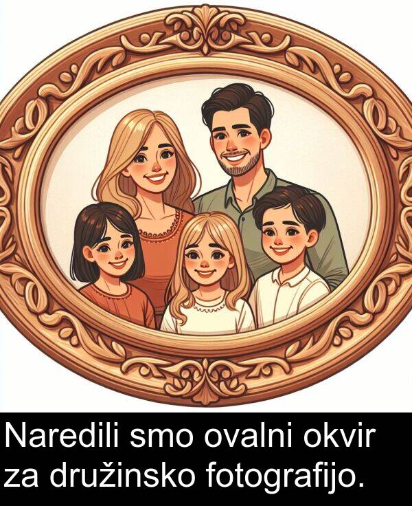 okvir: Naredili smo ovalni okvir za družinsko fotografijo.