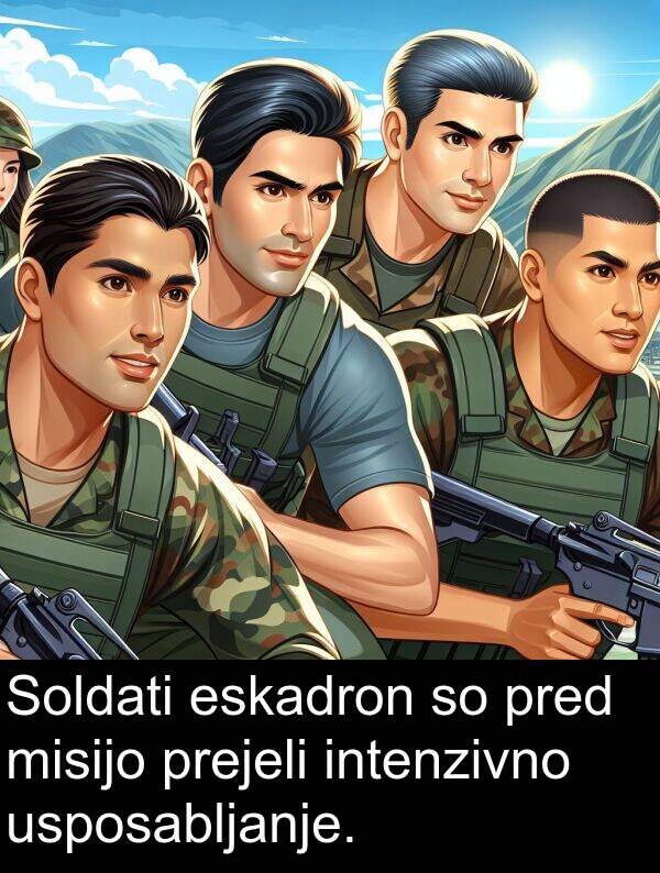 prejeli: Soldati eskadron so pred misijo prejeli intenzivno usposabljanje.