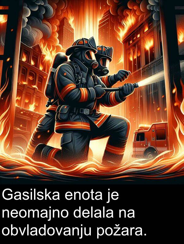 neomajno: Gasilska enota je neomajno delala na obvladovanju požara.