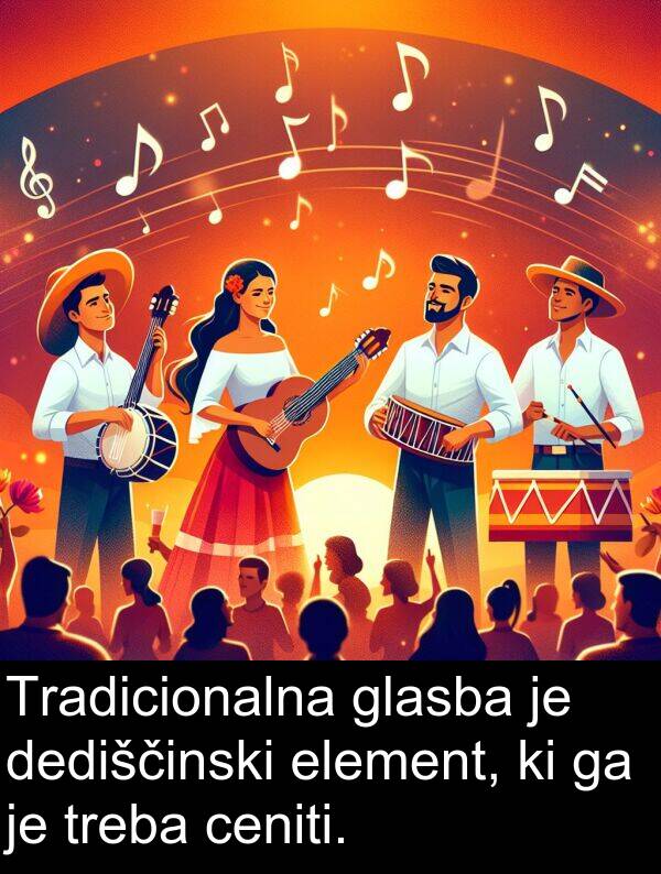 element: Tradicionalna glasba je dediščinski element, ki ga je treba ceniti.