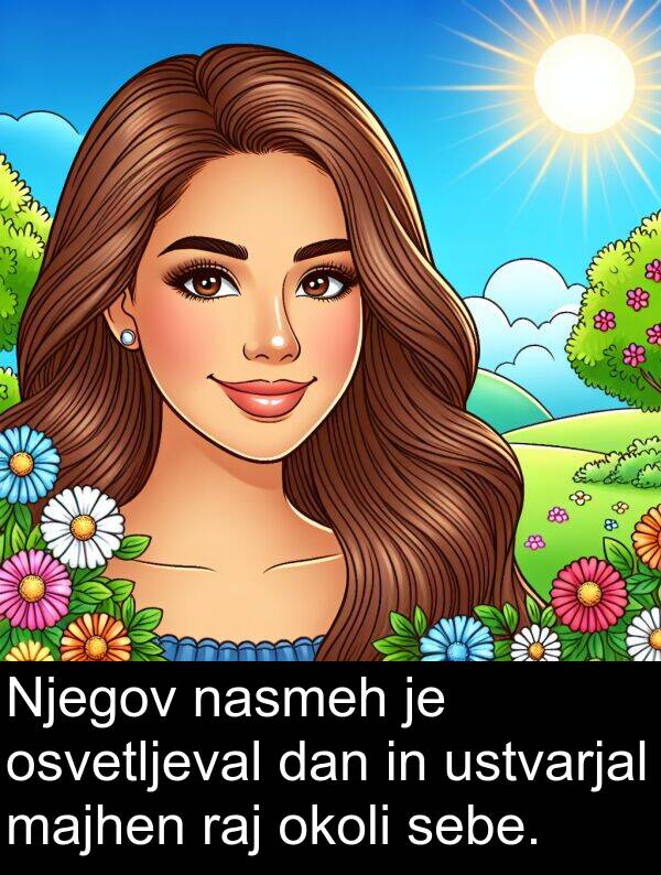 raj: Njegov nasmeh je osvetljeval dan in ustvarjal majhen raj okoli sebe.