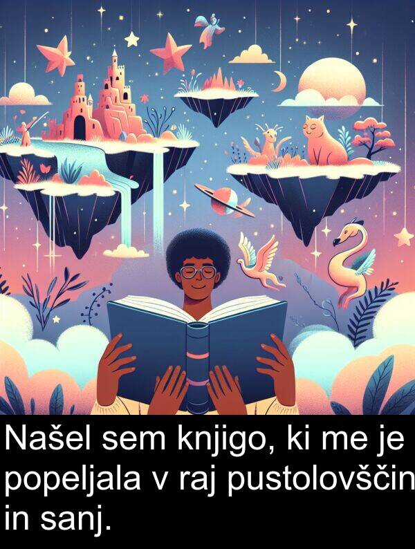 raj: Našel sem knjigo, ki me je popeljala v raj pustolovščin in sanj.