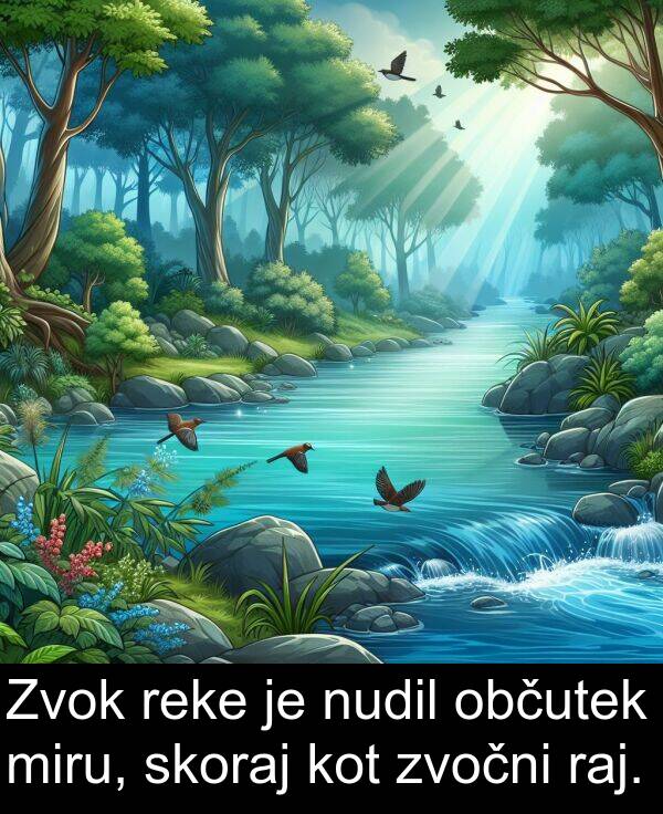 raj: Zvok reke je nudil občutek miru, skoraj kot zvočni raj.