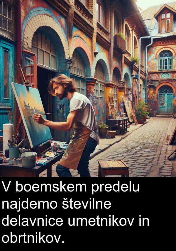 obrtnikov: V boemskem predelu najdemo številne delavnice umetnikov in obrtnikov.