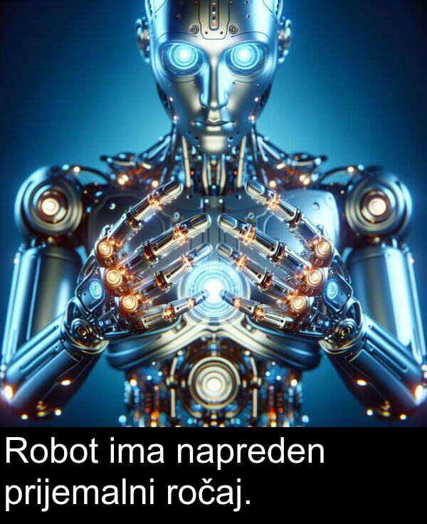 napreden: Robot ima napreden prijemalni ročaj.