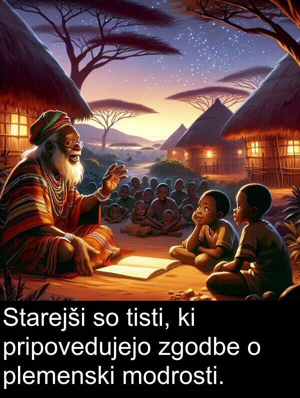 plemenski: Starejši so tisti, ki pripovedujejo zgodbe o plemenski modrosti.