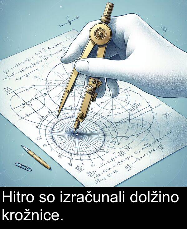 krožnice: Hitro so izračunali dolžino krožnice.