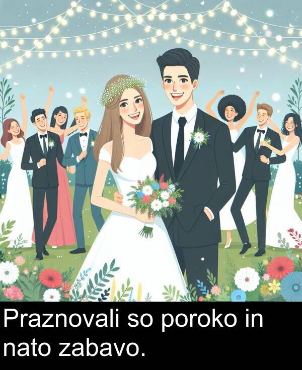 nato: Praznovali so poroko in nato zabavo.