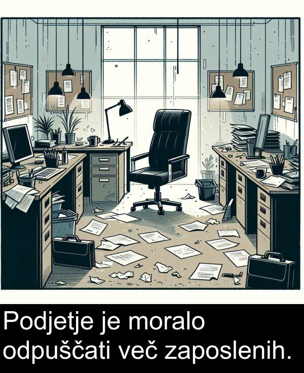 več: Podjetje je moralo odpuščati več zaposlenih.