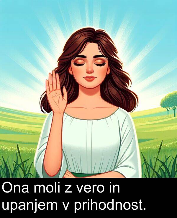 moli: Ona moli z vero in upanjem v prihodnost.