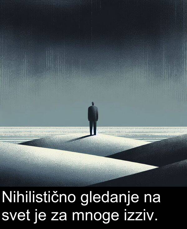 svet: Nihilistično gledanje na svet je za mnoge izziv.