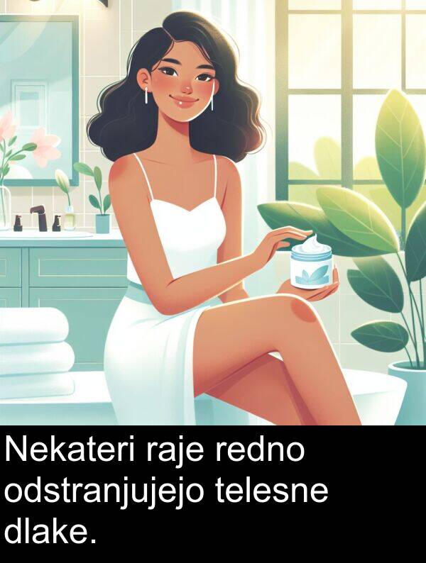 raje: Nekateri raje redno odstranjujejo telesne dlake.