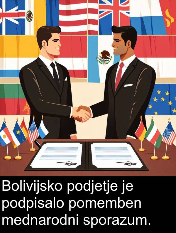 sporazum: Bolivijsko podjetje je podpisalo pomemben mednarodni sporazum.