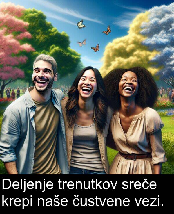 naše: Deljenje trenutkov sreče krepi naše čustvene vezi.
