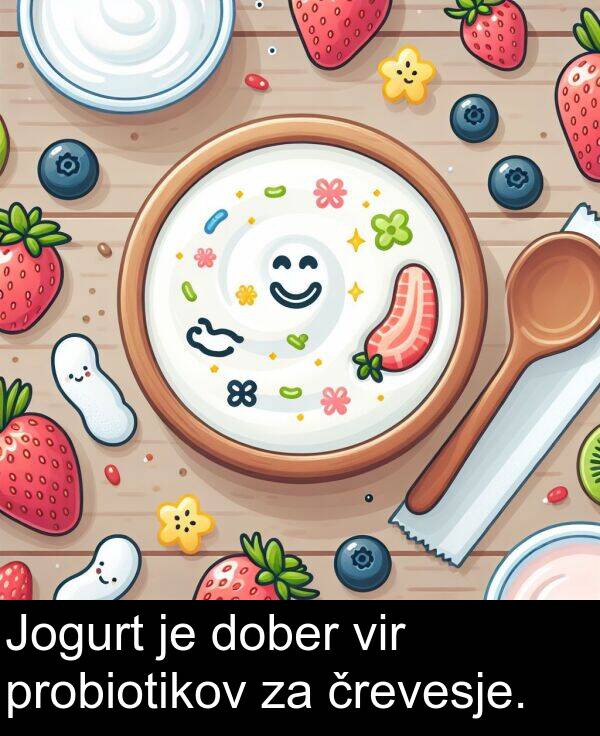 probiotikov: Jogurt je dober vir probiotikov za črevesje.